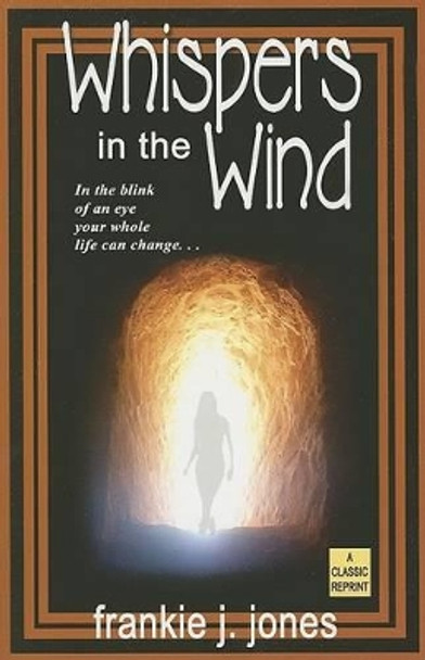 Whispers in the Wind by Frankie J. Jones 9781594930379