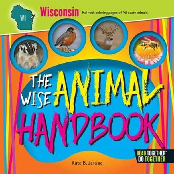 The Wise Animal Handbook Wisconsin by Kate B. Jerome 9780738528496