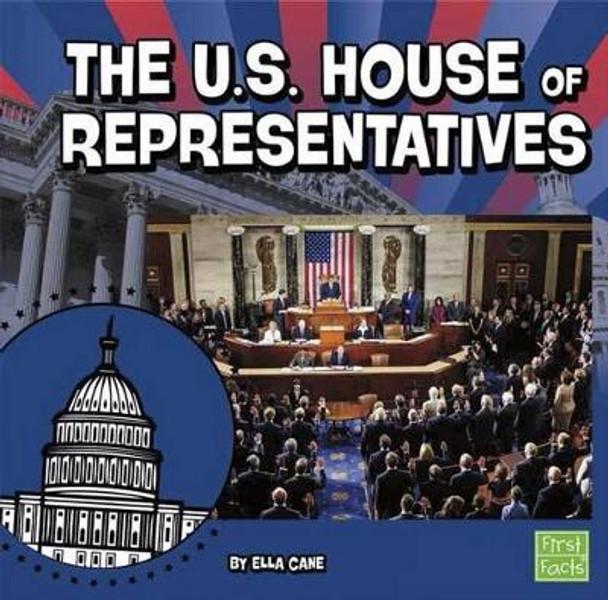 U.S. House of Representatives (Our Government) by Ella Cane 9781476551456