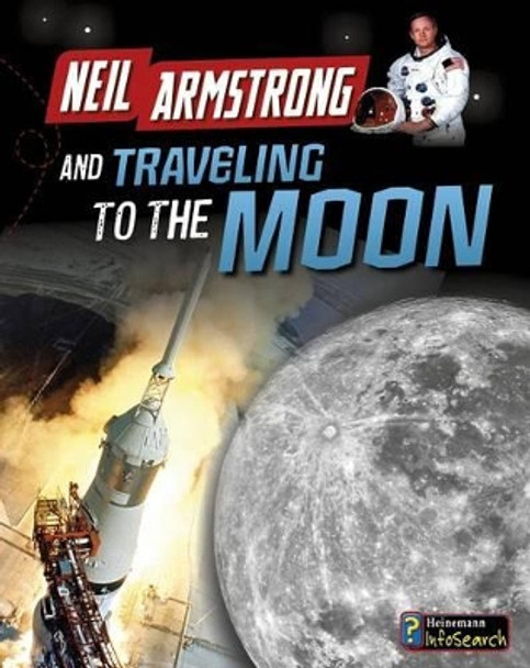 Neil Armstrong and Traveling to the Moon by Ben Hubbard 9781484625156