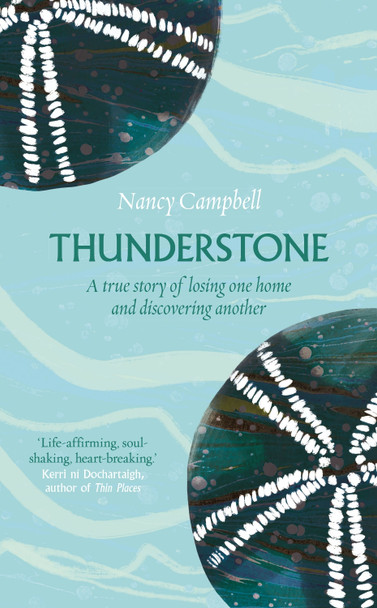 Thunderstone: A Summer in a Caravan in the Woods by Nancy Campbell