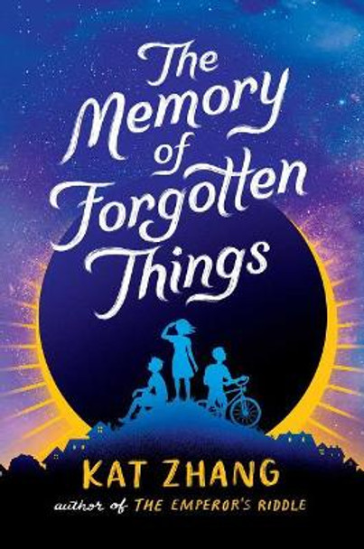 The Memory of Forgotten Things by Kat Zhang 9781481478656