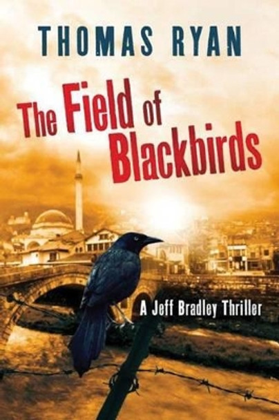 The Field of Blackbirds by Thomas Ryan 9781477830093