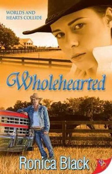 Wholehearted by Ronica Black 9781602825949