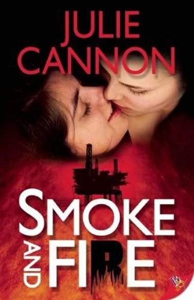 Smoke and Fire by Julie Cannon 9781602829770