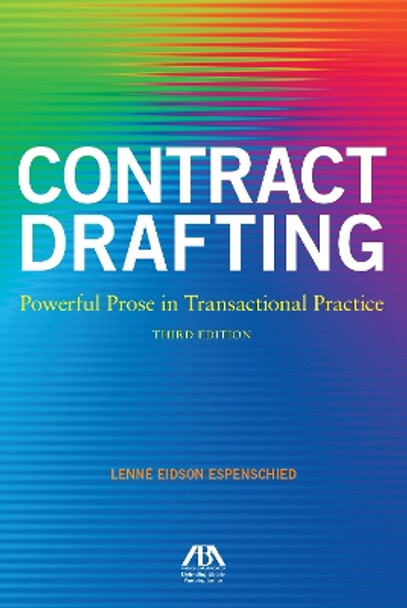 Contract Drafting: Powerful Prose in Transactional Practice, Third Edition: Powerful Prose in Transactional Practice, Third Edition by Lenne Eidson Espenschied 9781641053327