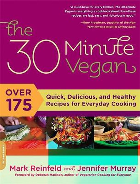 The 30-Minute Vegan: Over 175 Quick, Delicious, and Healthy Recipes for Everyday Cooking by Jennifer Murray 9780738213279