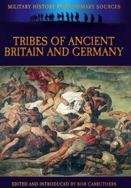 Tribes of Ancient Britain and Germany by Cornelius Tacitus 9781781592380