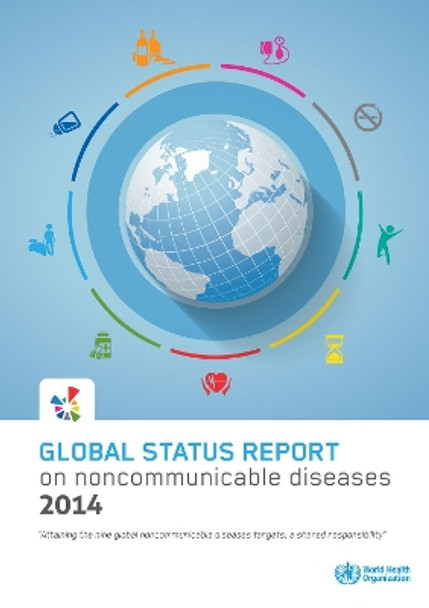 Global Status Report on Noncommunicable Diseases 2014 by World Health Organization 9789241564854