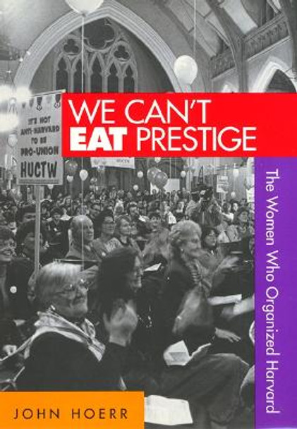 We Cant Eat Prestige by John Hoerr 9781566395359