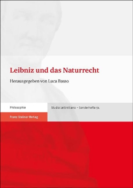 Leibniz Und Das Naturrecht by Luca Basso 9783515122887