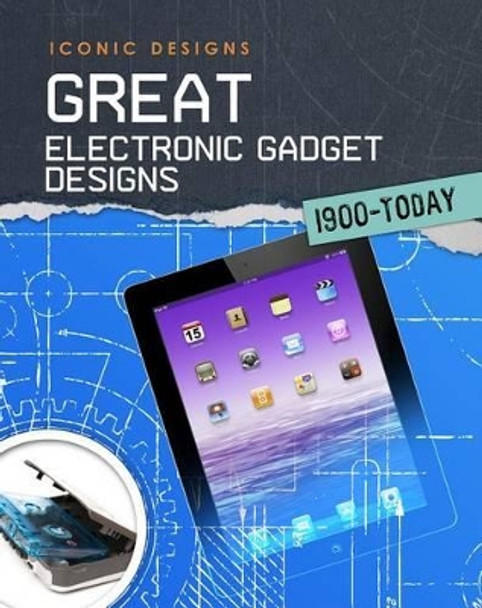 Great Electronic Gadget Designs 1900 - Today by Ian Graham 9781484626184