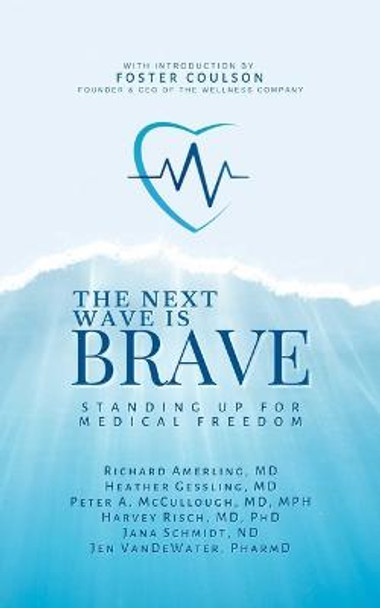 Next Wave Is Brave: Standing Up for Medical Freedom by Richard Amerling