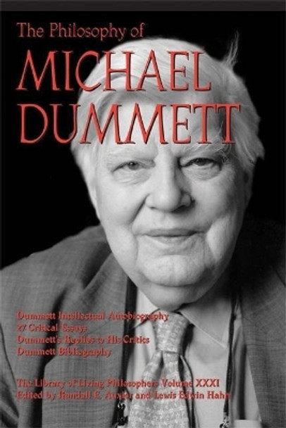 The Philosophy of Michael Dummett by Randall E. Auxier 9780812696226