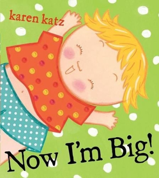 Now I'm Big! by Karen Katz 9781416935476