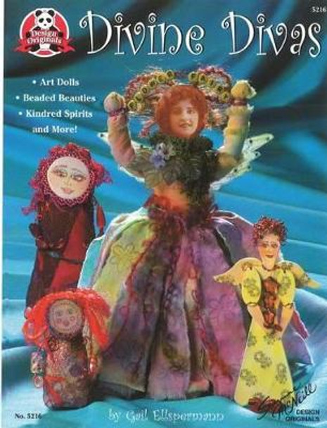 Divine Divas: Art Dolls, Beaded Beauties, Kindred Spirits and More by Gail Ellspermann 9781574215267