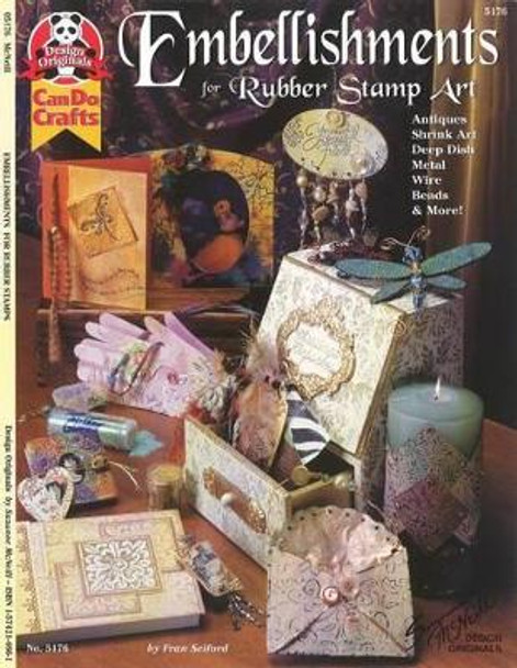 Embellishments for Rubber Stamp Art: Antiques, Shrink Art, Deep Dish, Metal, Wire, Beads & More by Fran Seiford 9781574214864