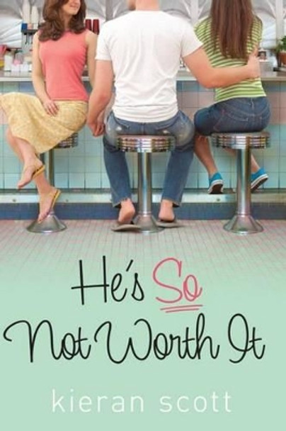 He's So Not Worth It by Kieran Scott 9781416999546