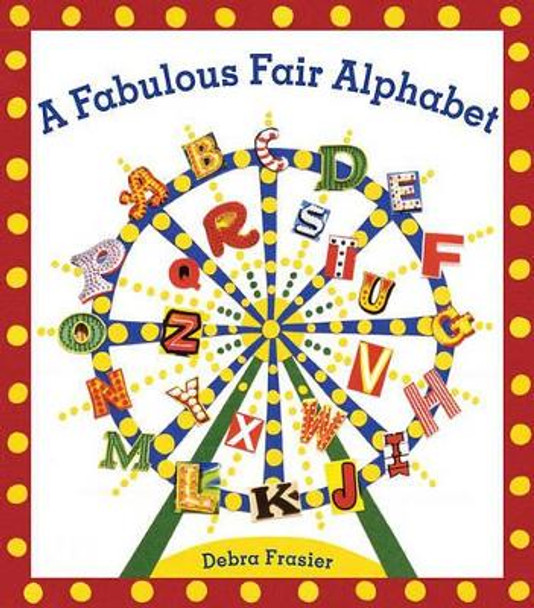 A Fabulous Fair Alphabet by Debra Frasier 9781416998174
