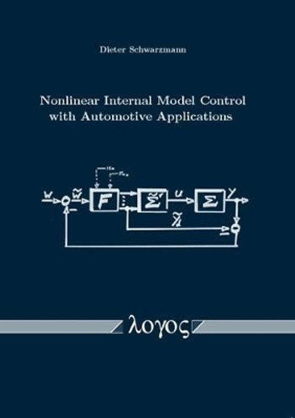 Nonlinear Internal Model Control with Automotive Applications by Dieter Schwarzmann 9783832518233