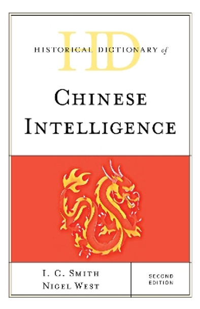 Historical Dictionary of Chinese Intelligence by I. C. Smith 9781538130193