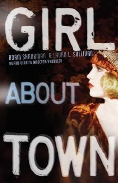 Girl about Town: A Lulu Kelly Mystery by Adam Shankman 9781481447874