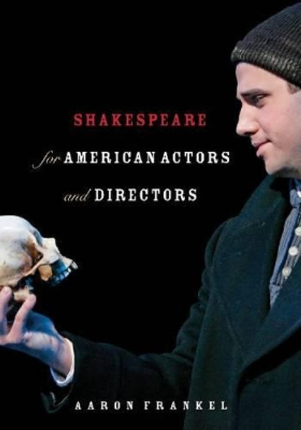 Shakespeare for American Actors and Directors by Aaron Frankel 9780879104511