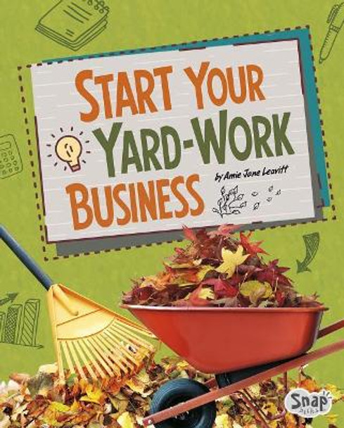 Start Your Yard-Work Business by Amie Jane Leavitt 9781515766926