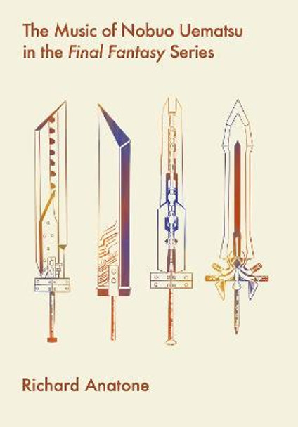 The Music of Nobuo Uematsu in the Final Fantasy Series by Richard Anatone