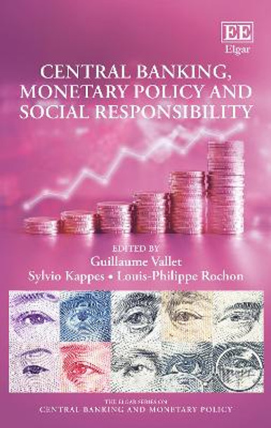 Central Banking, Monetary Policy and Social Responsibility by Louis-philippe Rochon