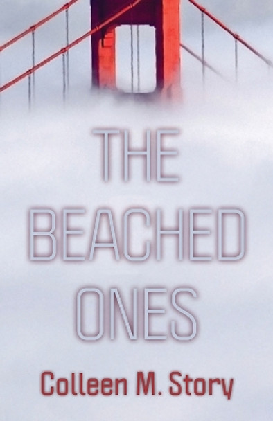 The Beached Ones by Colleen M. Story 9780744305340