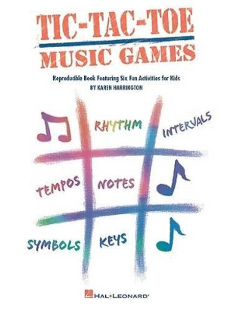 Tic-Tac-Toe Music Games by Karen Harrington 9781423465225