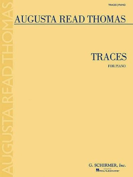 Traces: Piano Solos by Augusta Read Thomas 9781423496090