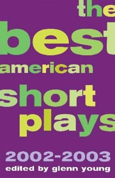 The Best American Short Plays 2002-2003 by Glenn Young 9781557837202