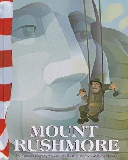 Mount Rushmore by Matthew Skeens 9781404851689