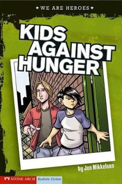 Kids Against Hunger by Jon Mikkelsen 9781434207906