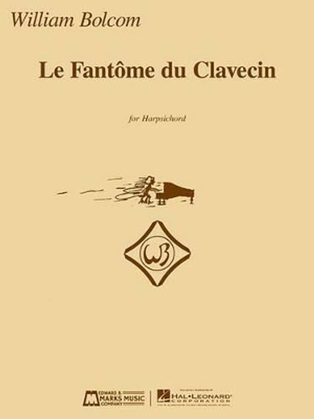 William Bolcom - Le Fantome du Clavecin by William Bolcom 9781476818511