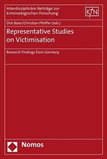 Representative Studies on Victimisation: Research Findings from Germany by Dirk Baier 9783848729845