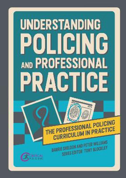 Understanding Policing and Professional Practice by Barrie Sheldon