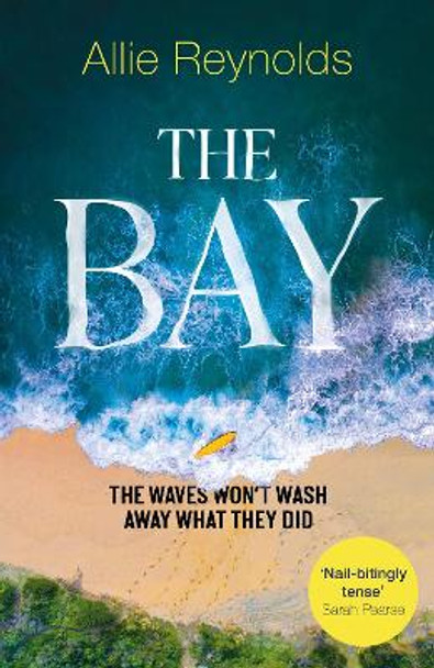The Bay: the waves won't wash away what they did by Allie Reynolds 9781472270283