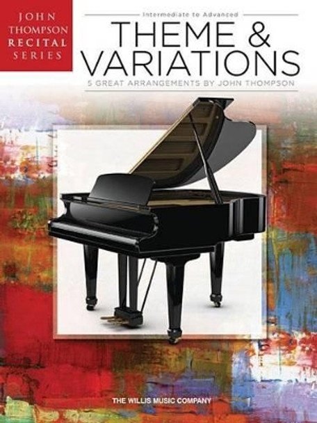 Theme and Variations: John Thompson Recital Series by John Thompson 9781480399679