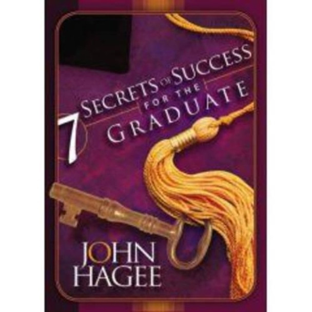 Seven Secrets of Success for the Graduate by John Hagee 9781599790619