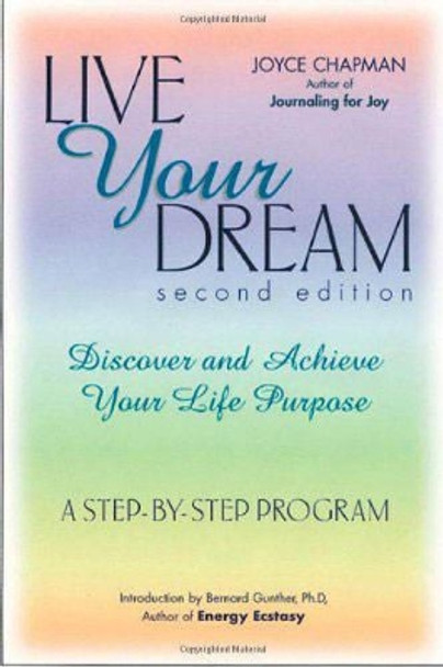 Live Your Dream: Discover and Achieve Your Life Purpose by Joyce Chapman 9781564145321
