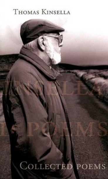 Collected Poems Thomas Kinsella by Professor of English Thomas Kinsella 9781930630277