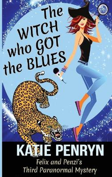 The Witch who Got the Blues: Felix and Penzi's Third Paranormal Mystery by Katie Penryn 9782901556626