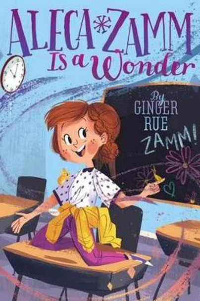 Aleca Zamm Is a Wonder by Ginger Rue 9781481470612