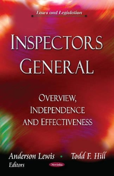 Inspectors General: Overview, Independence & Effectiveness by Anderson Lewis 9781619422056