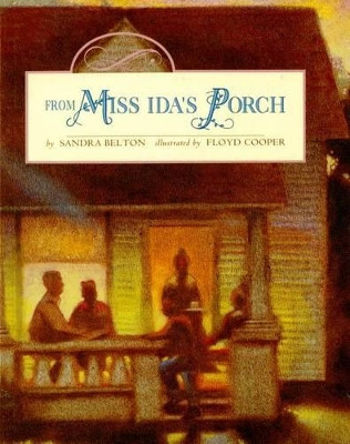 From Miss Ida's Porch by Sandra Belton 9780689818028