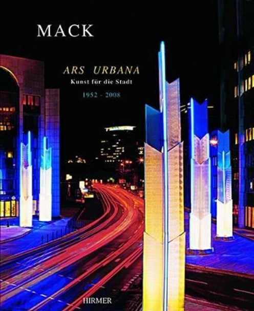 Heinz Mack: Ars Urbana, Public-space Art by Heinz Mack 9783777440651