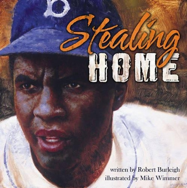Stealing Home: The Jackie Robinson Story by Robert Burleigh 9780689862762